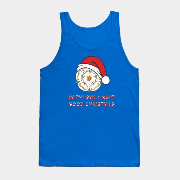 Yorkshire Christmas Av Thi Sen A Reyt Good Christmas Tank Top by taiche